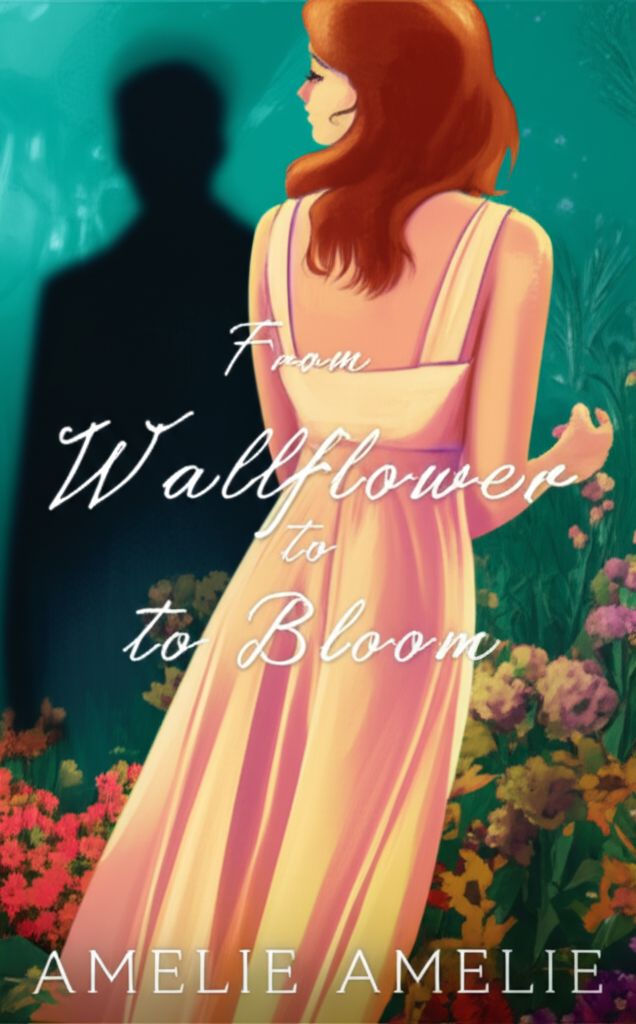 From Wallflower to Bloom (Leo and Amelie)