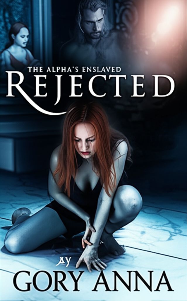 Rejected: The Alpha's Enslaved by Gory Anna Rejected: The Alpha's Enslaved by Gory Anna