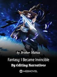 Fantasy: I Became Invincible By Editing Narratives