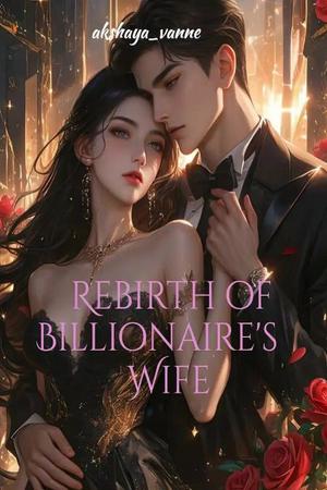 Rebirth of Billionaire's Wife (Eveline)